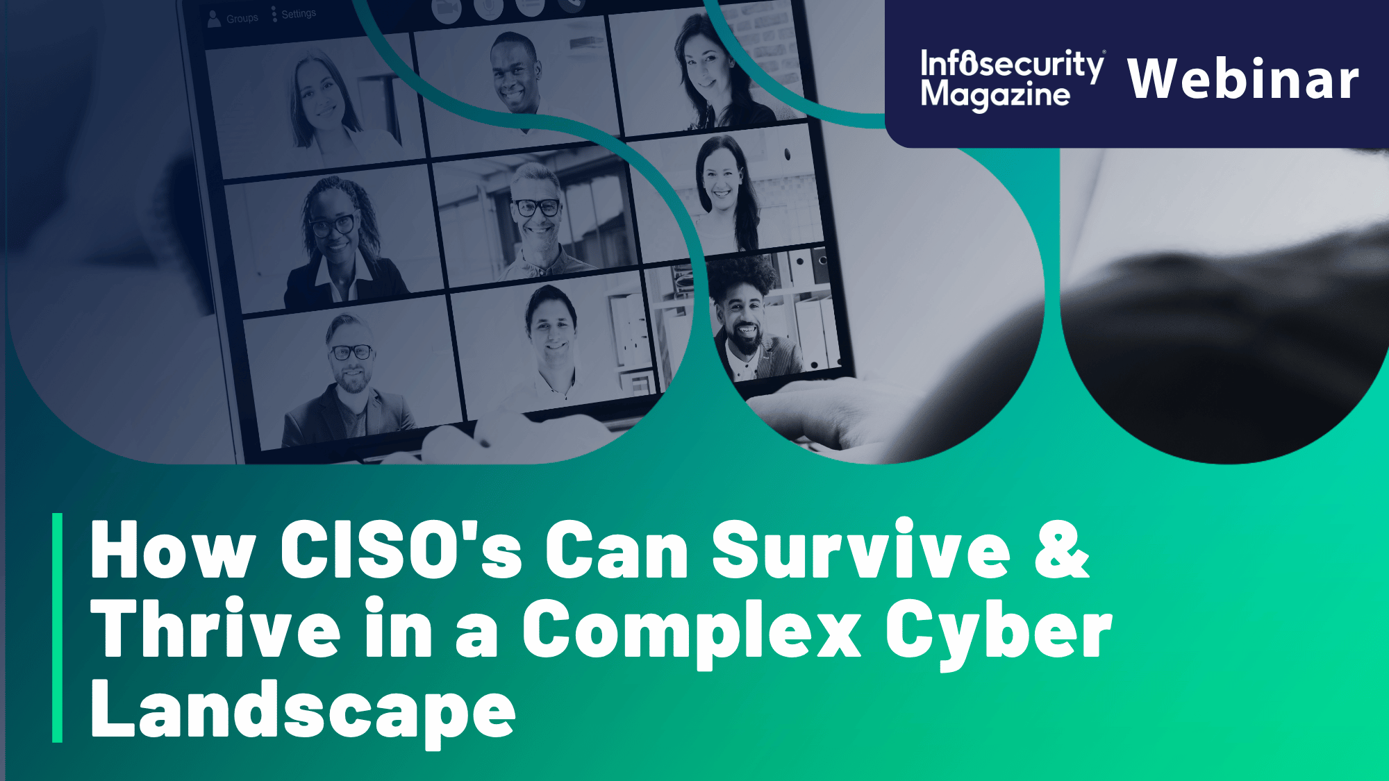  How CISO's Can Survive and Thrive in a Complex Cyber Landscape