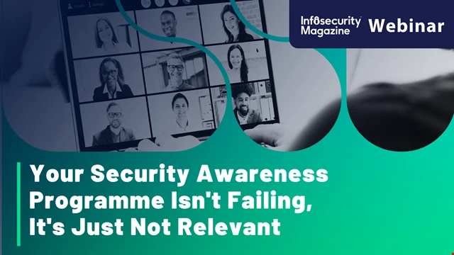Your Security Awareness Programme Isn't Failing, It's Just Not Relevant