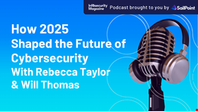How 2025 Shaped the Future of Cybersecurity - Infosecurity Magazine